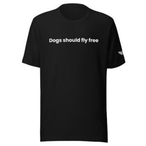 Dogs Should Fly Free T-shirt