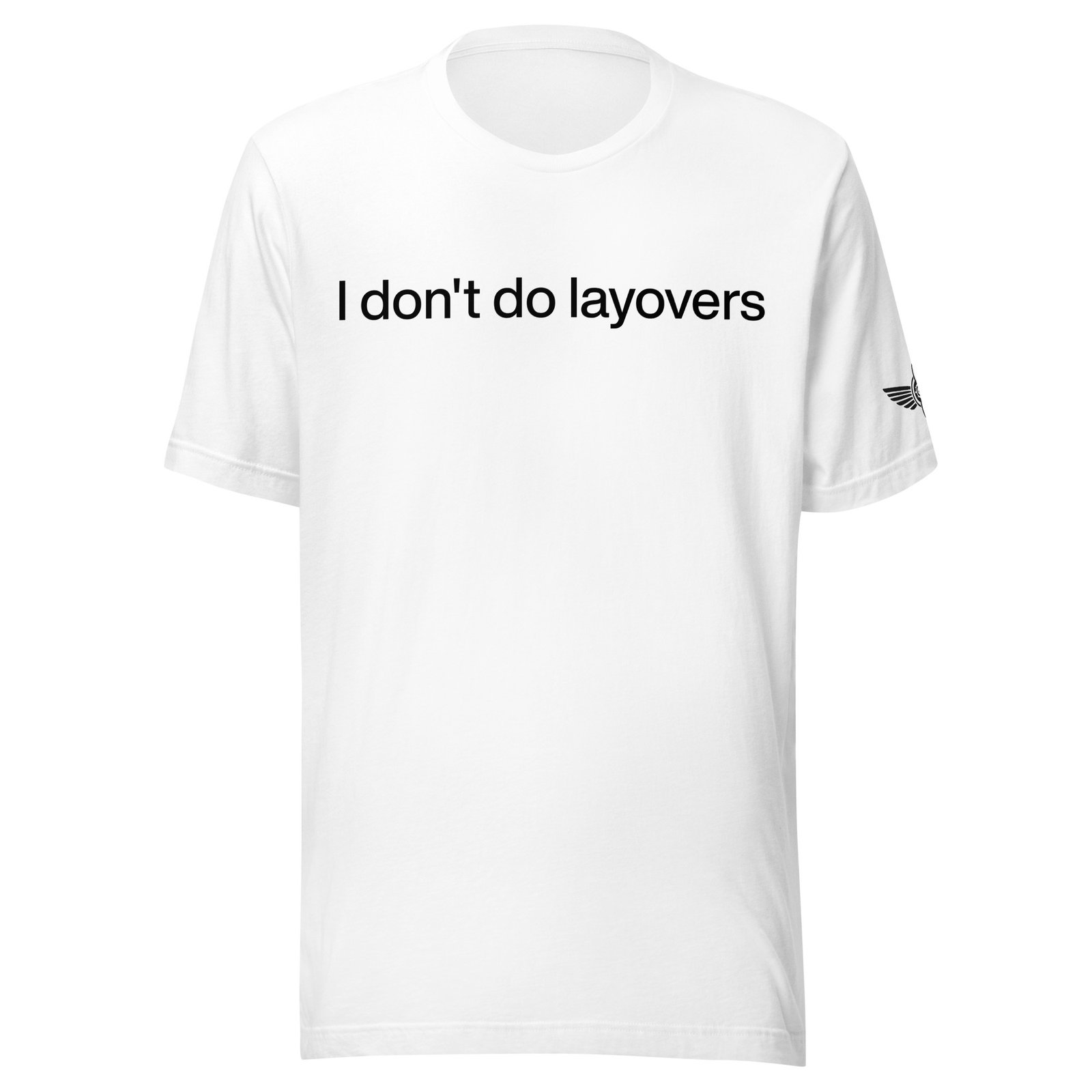 I Don’t Do Layovers T-Shirt (White) – Airstrip Club Original