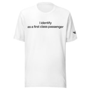 I Identify First Class T-Shirt (White) – Airstrip Club Original